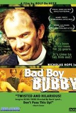 Watch Bad Boy Bubby online free.