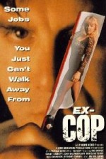 Watch Ex-Cop kostenlos online.