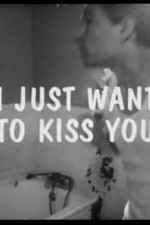 Смотреть I Just Want to Kiss You онлайн бесплатно.