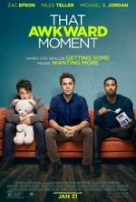 Watch That Awkward Moment online free. That Awkward Moment poster