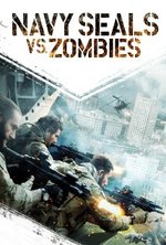 Watch Navy Seals vs. Zombies kostenlos online.