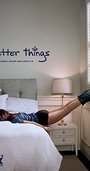 Better Things